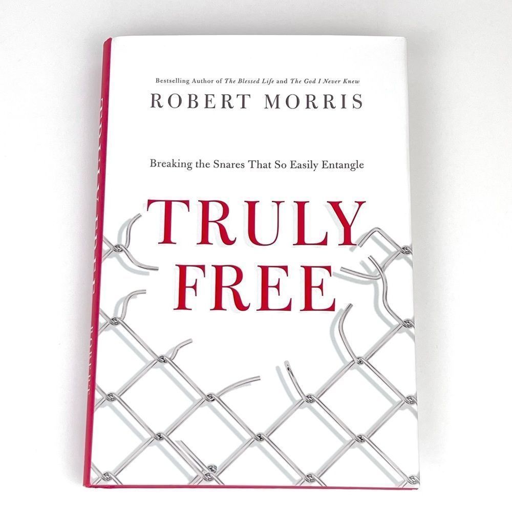 Truly Free by Robert Morris Self-Help Faith Based Book